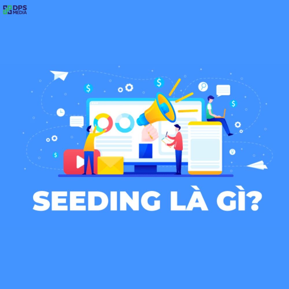 Seeding marketing là gì?