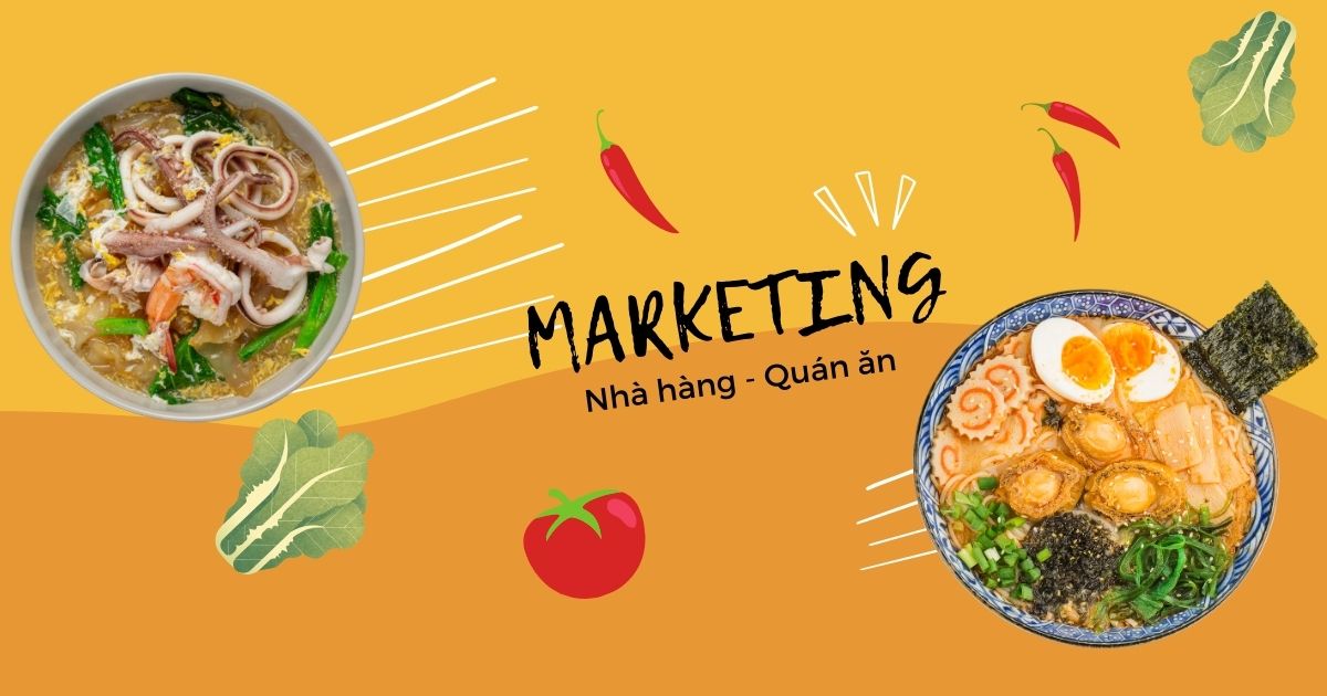 Cách Marketing Cho Nhà Hàng Hiệu Quả Từ A Đến Z