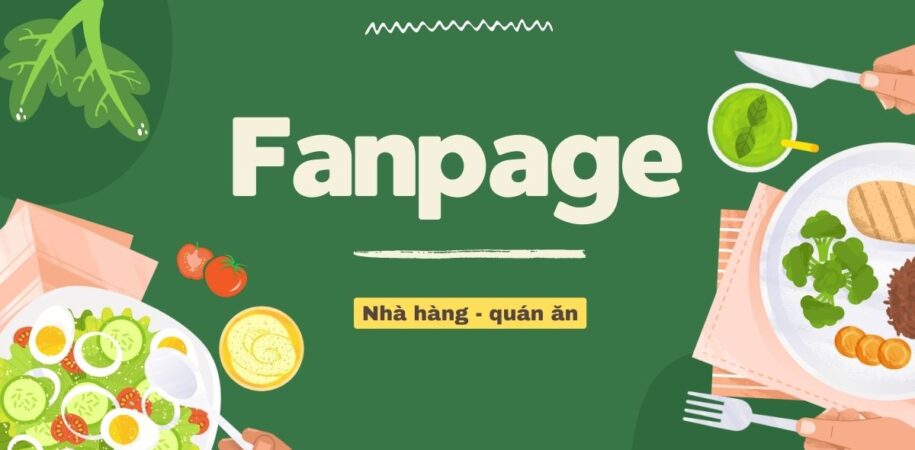 Cách Xây Dựng Fanpage Quán Ăn Chi Tiết