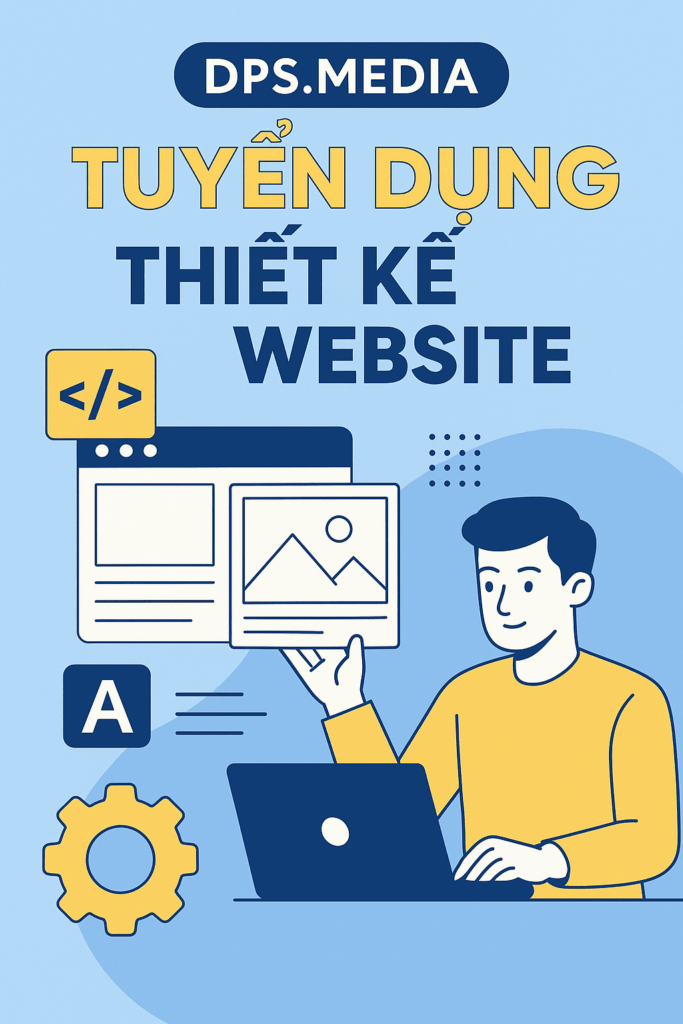 DPS.MEDIA TUYỂN DỤNG NHÂN VIÊN THIẾT KẾ WEBSITE WORDPRESS