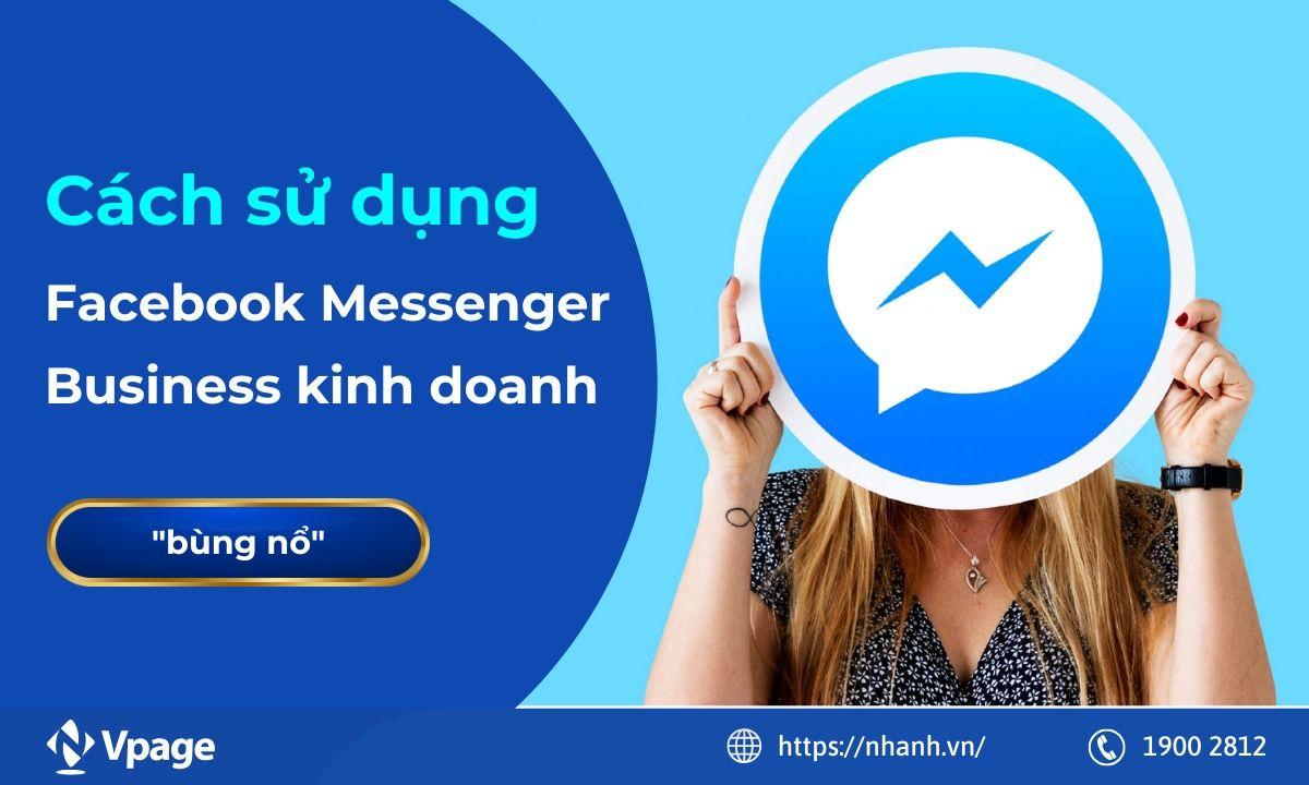 Những lưu ý quan trọng khi tích hợp Messenger Business vào các kênh marketing