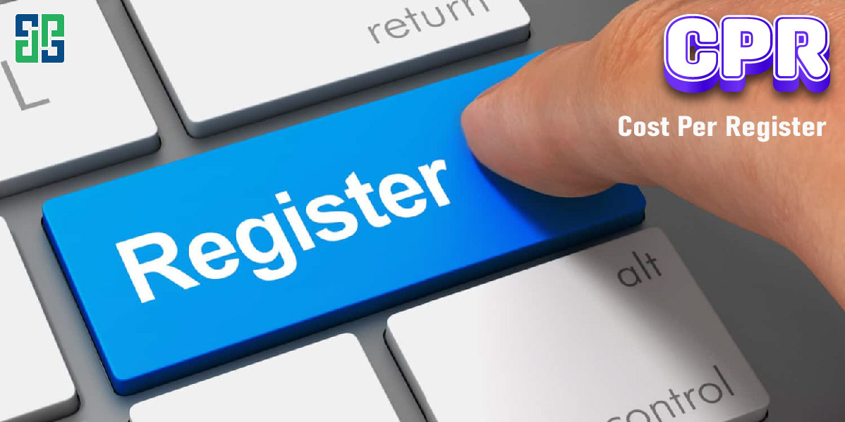 Cost Per Register (Cpr) - Thanh Toán Theo Đăng Ký Cost Per Register (CPR) - Thanh toán theo đăng ký