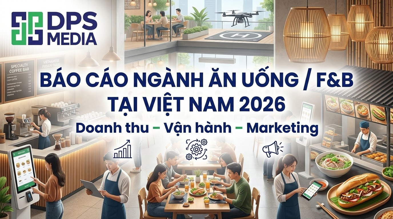 Báo cáo ngành Ăn uống / F&B tại Việt Nam 2026: Doanh thu – Vận hành – Marketing