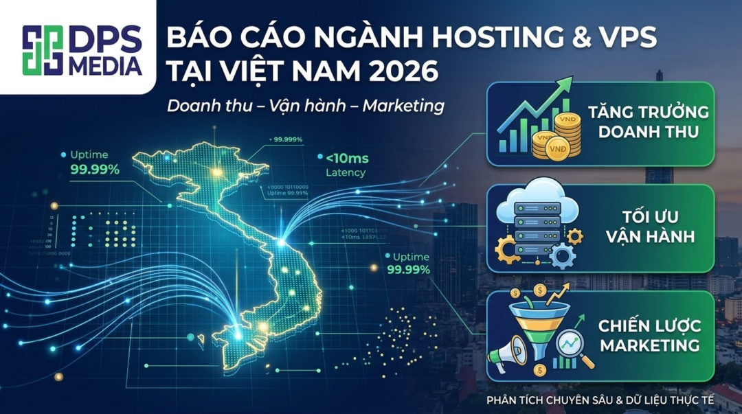 Báo Cáo Ngành Hosting, Vps Tại Việt Nam 2026: Doanh Thu – Vận Hành – Marketing Báo cáo ngành Hosting, VPS tại Việt Nam 2026: Doanh thu – Vận hành – Marketing