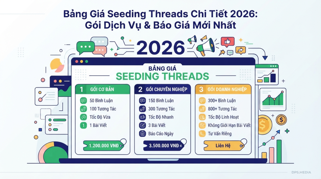 Bảng Giá Seeding Threads: 5 Đơn Vị Uy Tín & Gói Dịch Vụ Mới Nhất 2026
