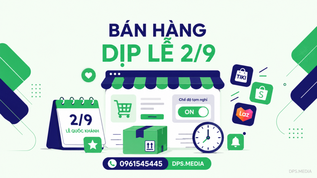 Bán hàng dịp lễ 2/9: Nên tắt shop xả hơi hay cày đơn xuyên kỳ nghỉ?