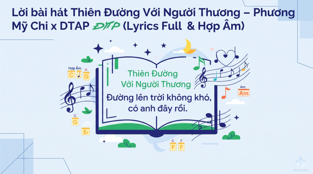《与你爱的人共度天堂》歌词 – Phương Mỹ Chi x DTAP（完整歌词与和弦）