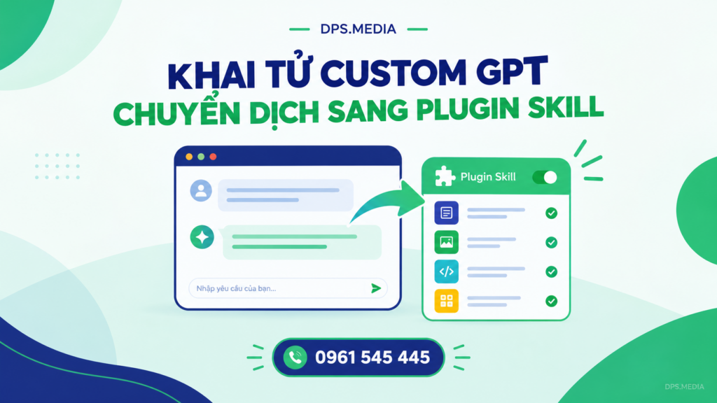 Khai Tử Custom GPT: OpenAI Đổi Sang Plugin Skill & Cách Chuyển Đổi